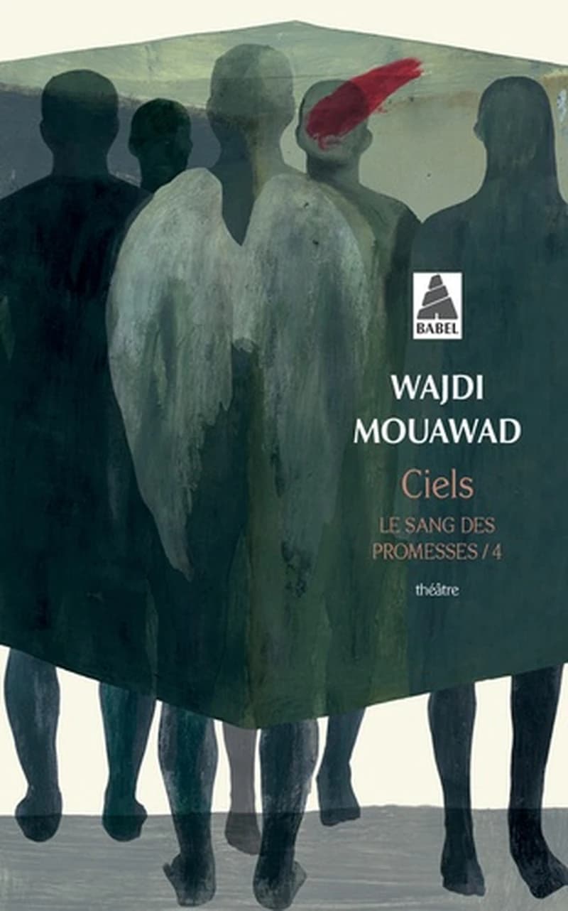 Ciels (Nouvelle éd.) Wajdi Mouawad ; postface de Charlotte Farcet