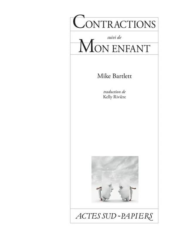 Contractions ; suivi de Mon enfant
