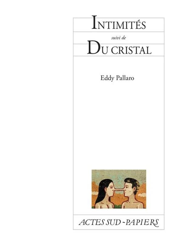 Intimités ; suivi de Du cristal