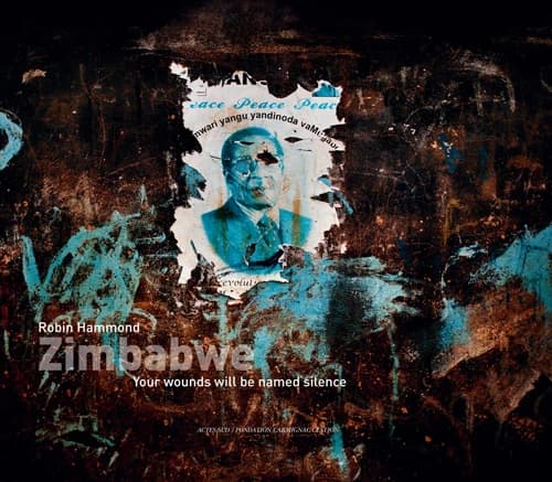 Zimbabwe, your wounds will be named silence : [exposition, Paris, chapelle de l'École des beaux-arts, 9 novembre-9 décembre 2012]