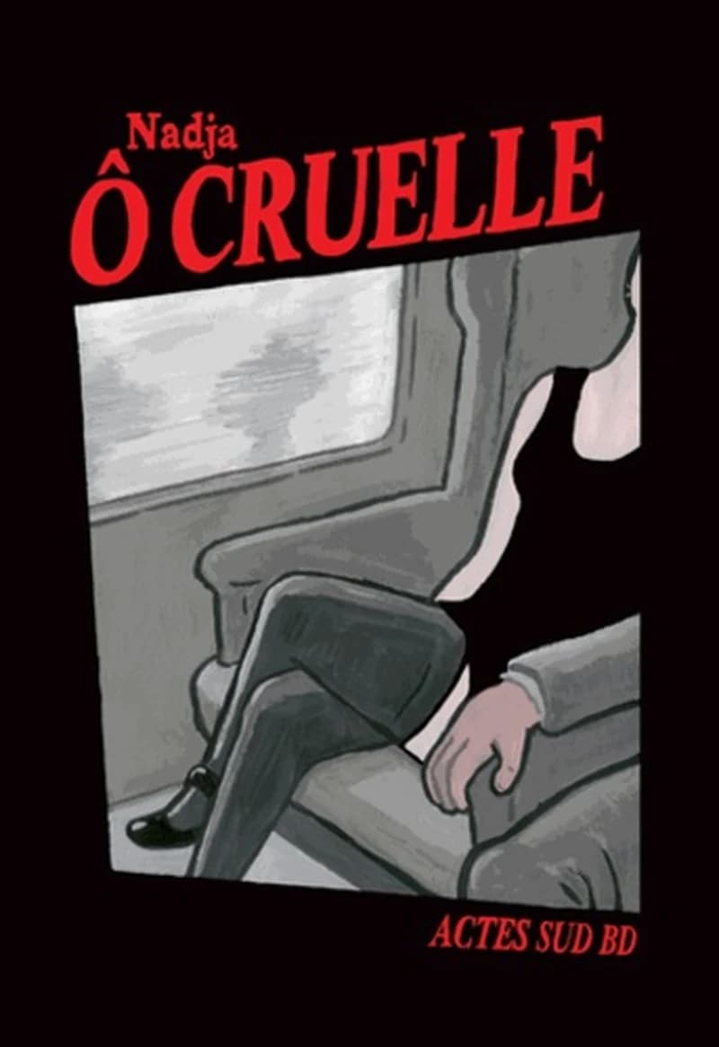 Ô cruelle !