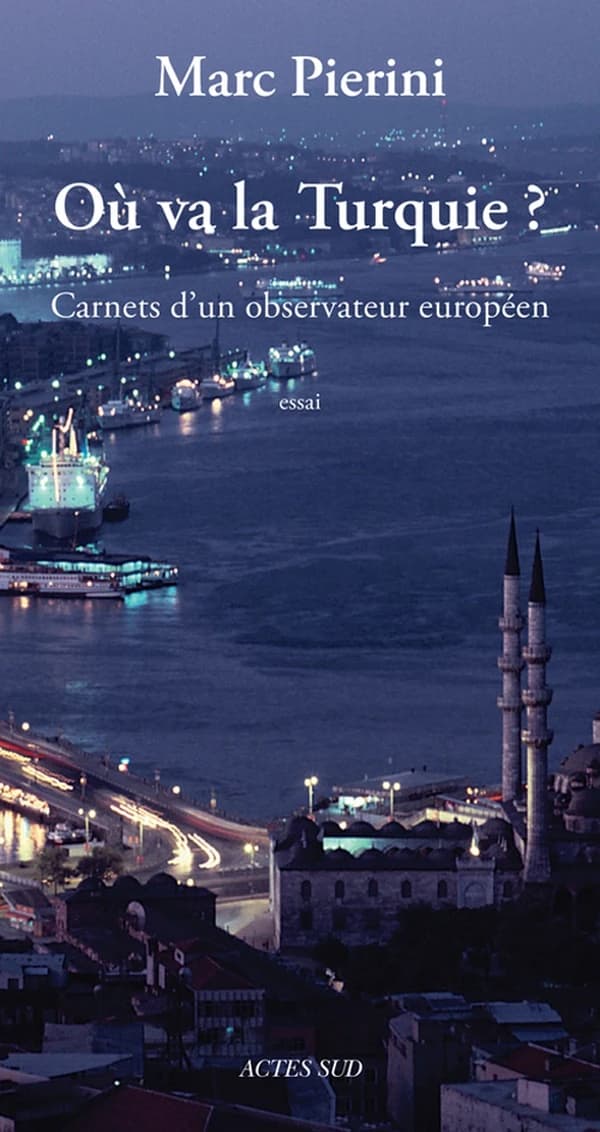 Où va la Turquie ? : carnet d'un observateur européen : essai