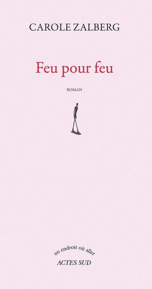 Feu pour feu : roman