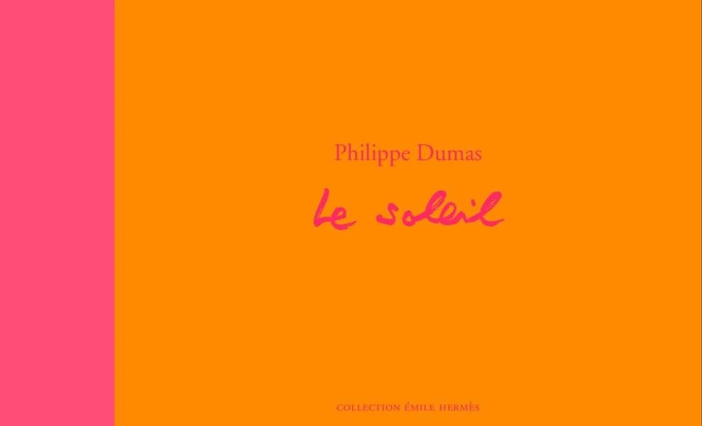 Le soleil dans la collection H. : Musée Hermès ([Nouvelle éd.]) Philippe Dumas
