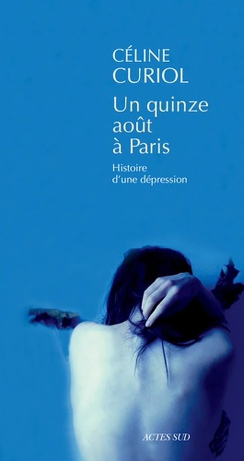Un quinze août à Paris : histoire d'une dépression : récit