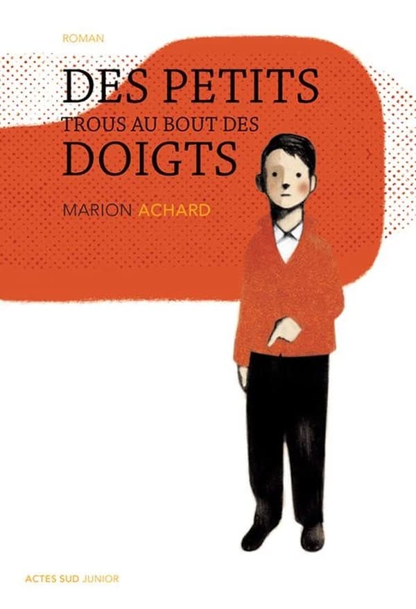 Des petits trous au bout des doigts : roman