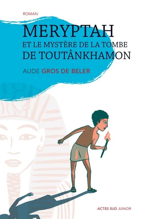 Meryptah et le mystère de la tombe de Toutânkhamon : roman