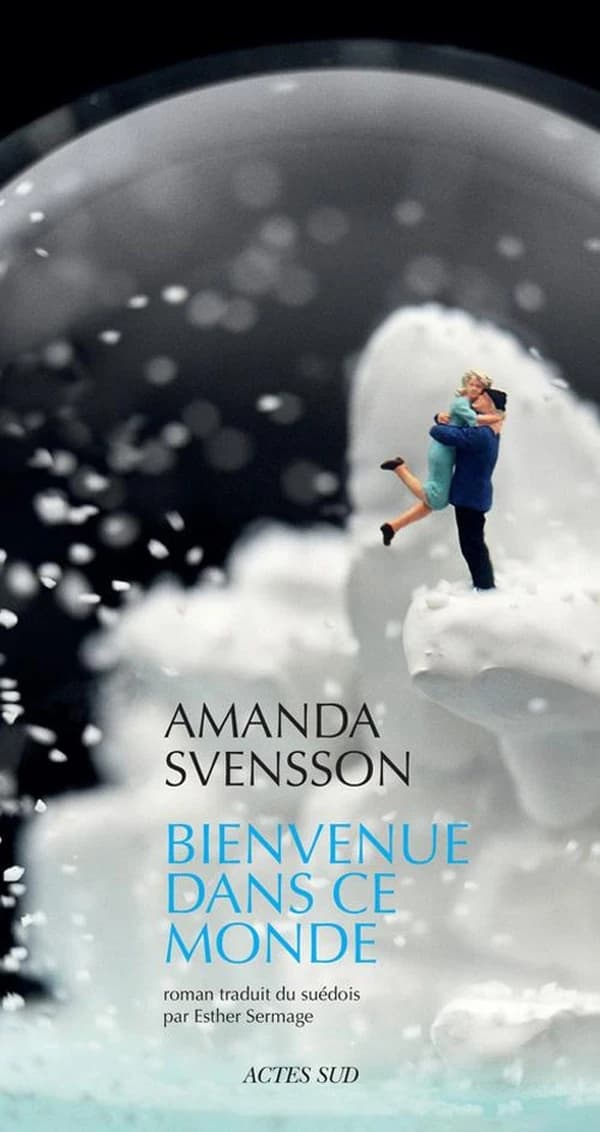 Bienvenue dans ce monde : roman