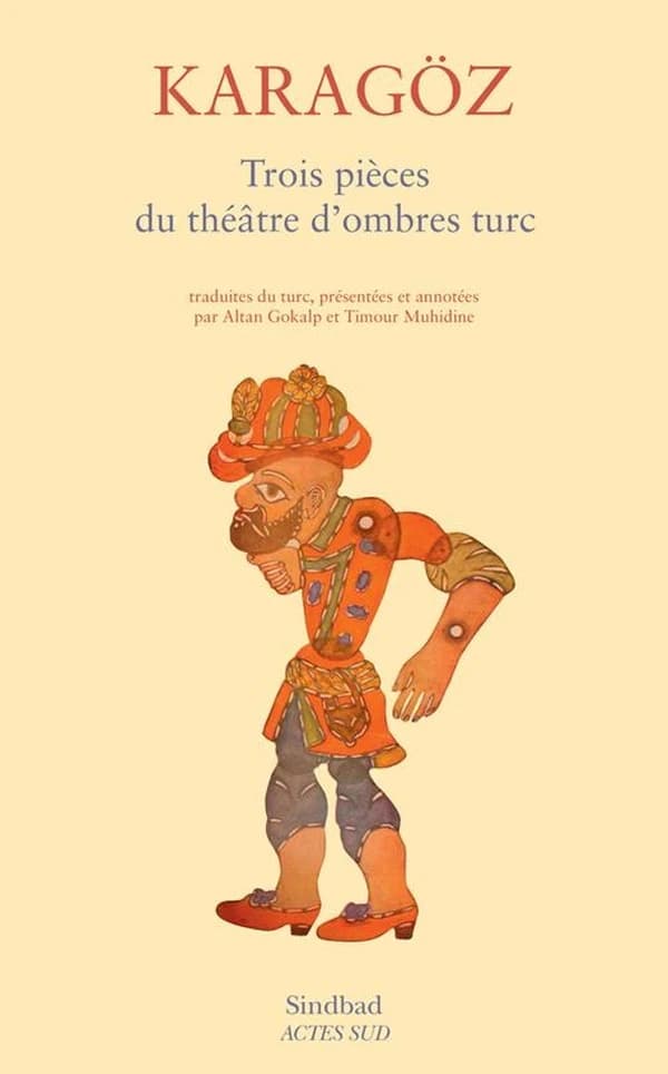 Karagöz : trois pièces du théâtre d'ombres turc