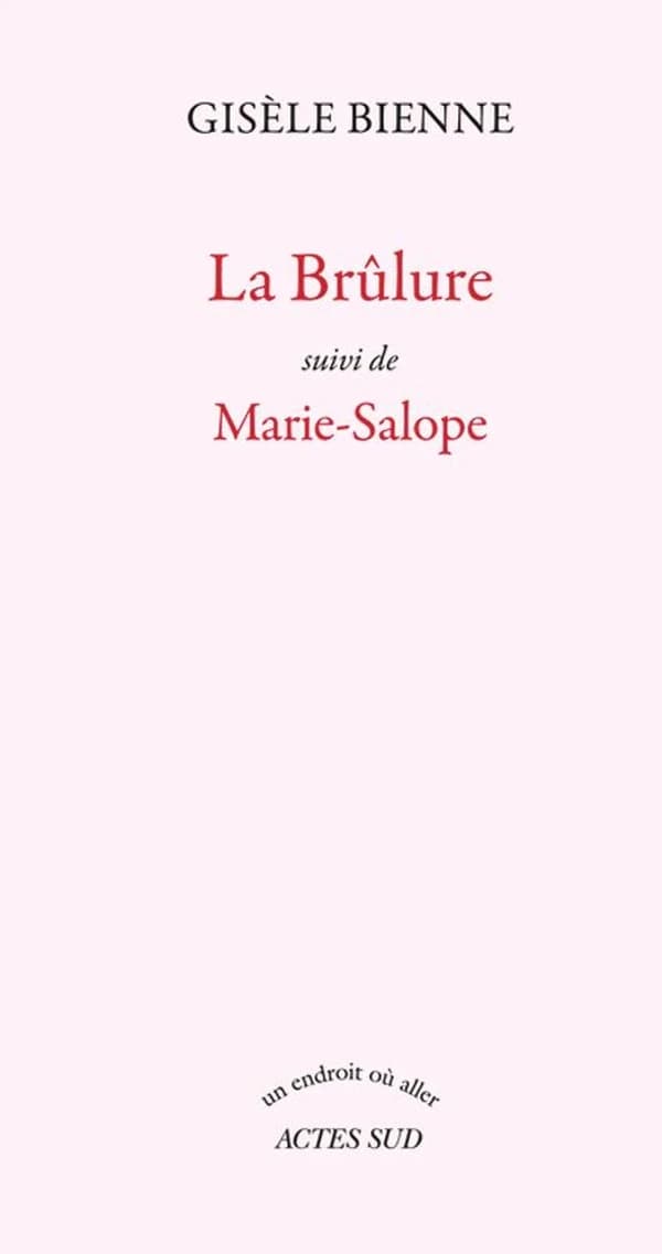 La brûlure ; suivi de Marie-Salope