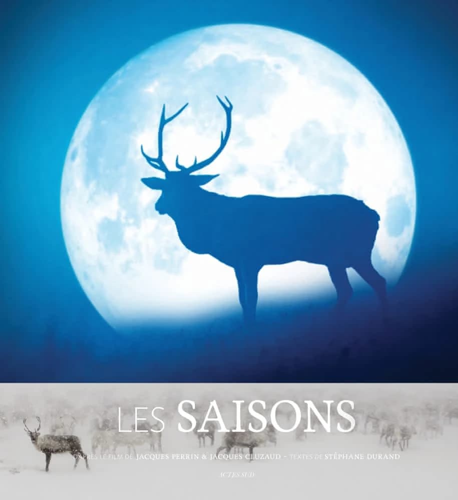 Les saisons : d'après le film de Jacques Perrin & Jacques Cluzaud