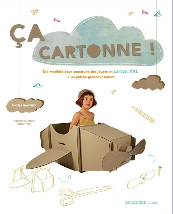 Ça cartonne ! : dix modèles pour construire des jouets en carton XXL + un patron grandeur nature