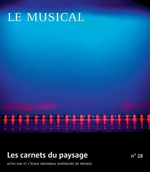 LES CARNETS DU PAYSAGE n.28 : le musical