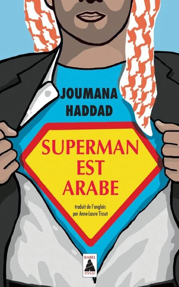 Superman est arabe : De Dieu, du mariage, des machos et autres désastreuses inventions
