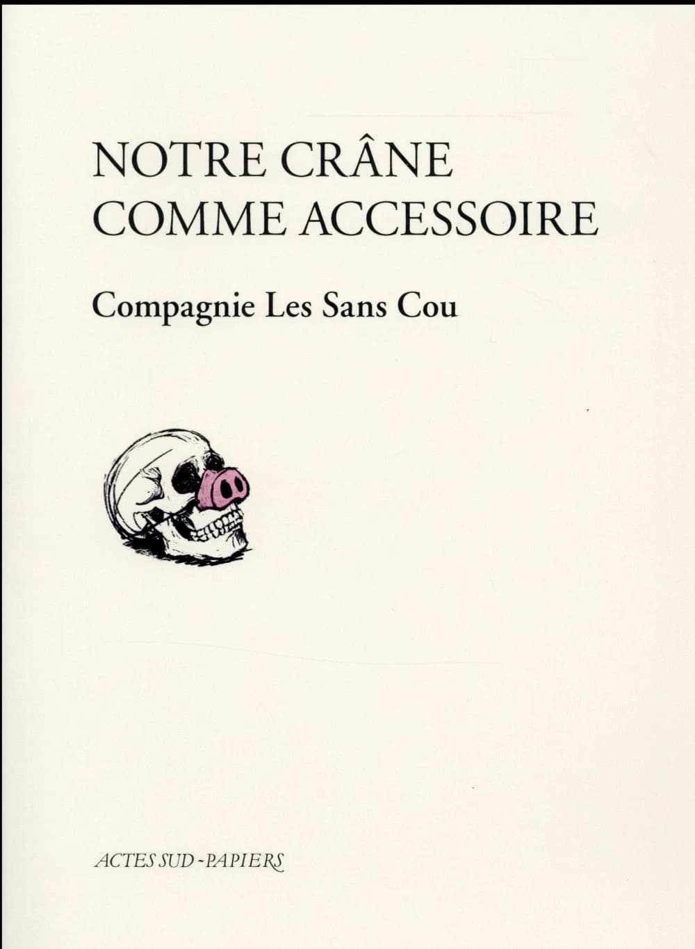 Notre crâne comme accessoire