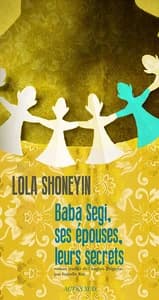 Baba Segi, ses épouses, leurs secrets : roman