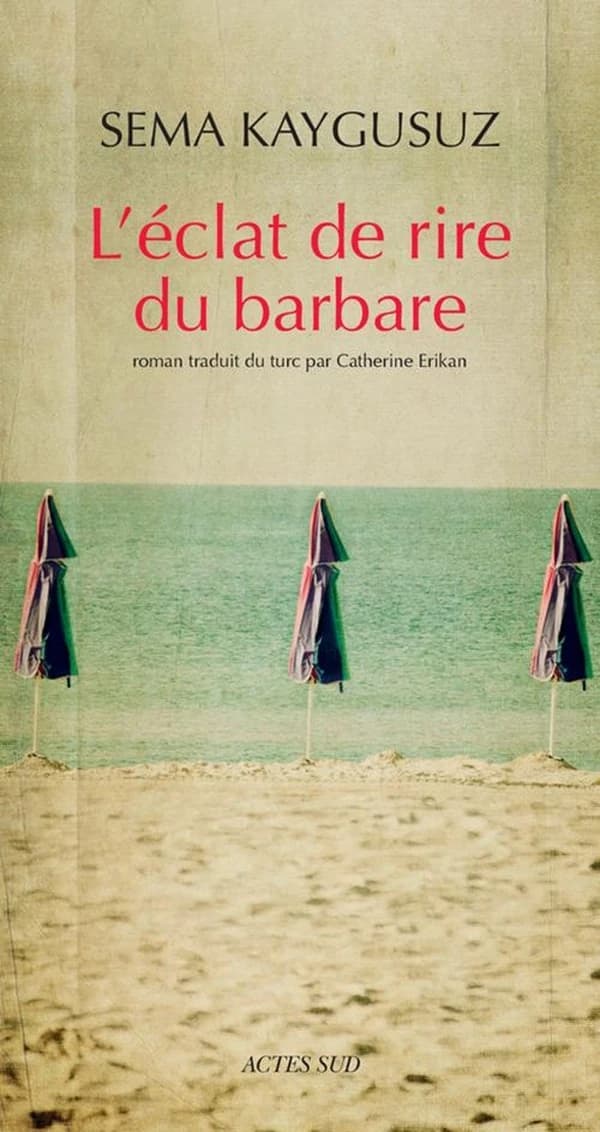 L'éclat de rire du barbare : roman