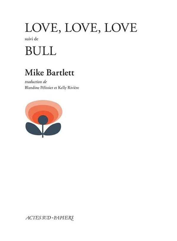 Love, love, love ; suivi de Bull