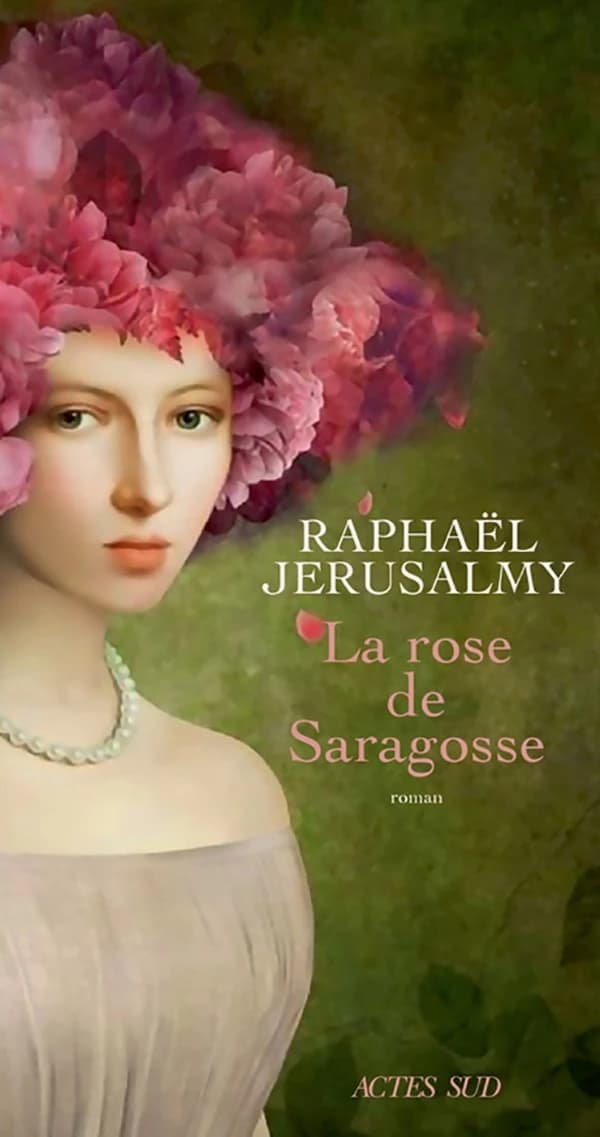 La rose de Saragosse : roman