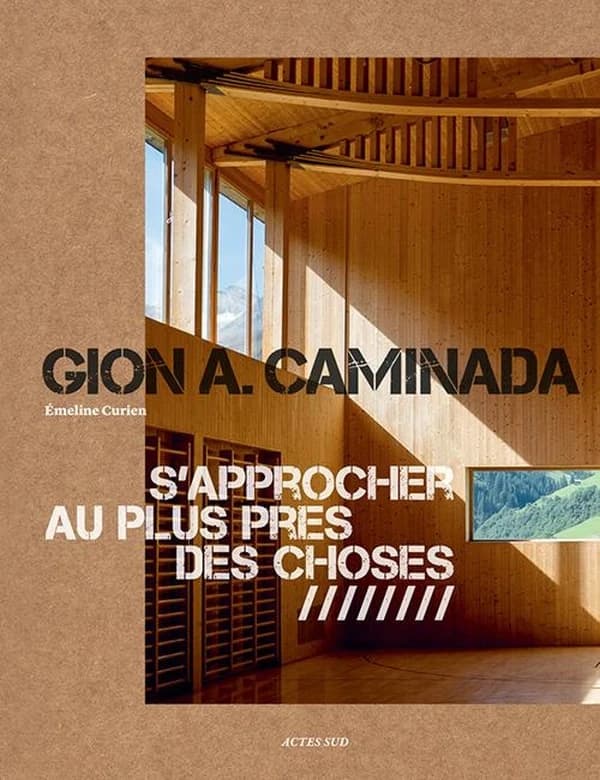 Gion A. Caminada: S'approcher au plus près des choses