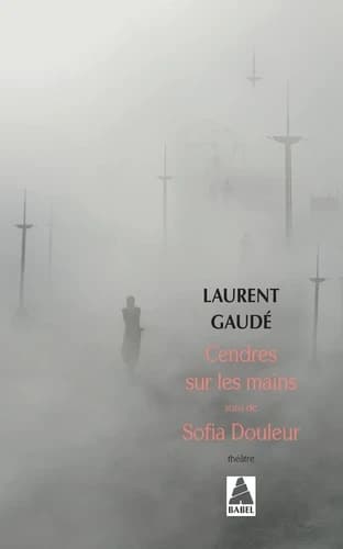 Cendres sur les mains ; suivi de Sofia Douleur : théâtre