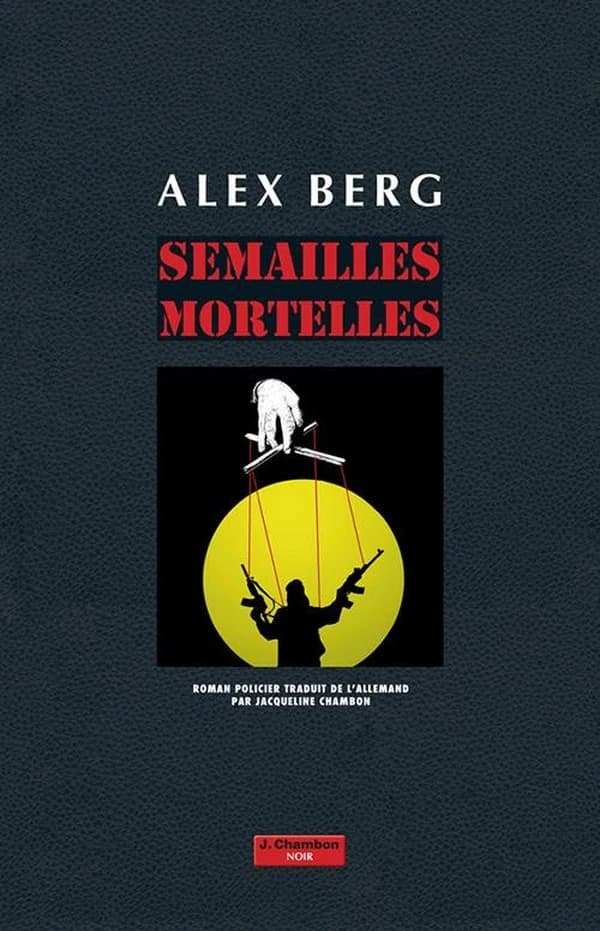Semailles mortelles : roman policier