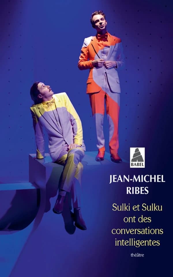Sulki et Sulku ont des conversations intelligentes (Nouvelle éd.) Jean-Michel Ribes