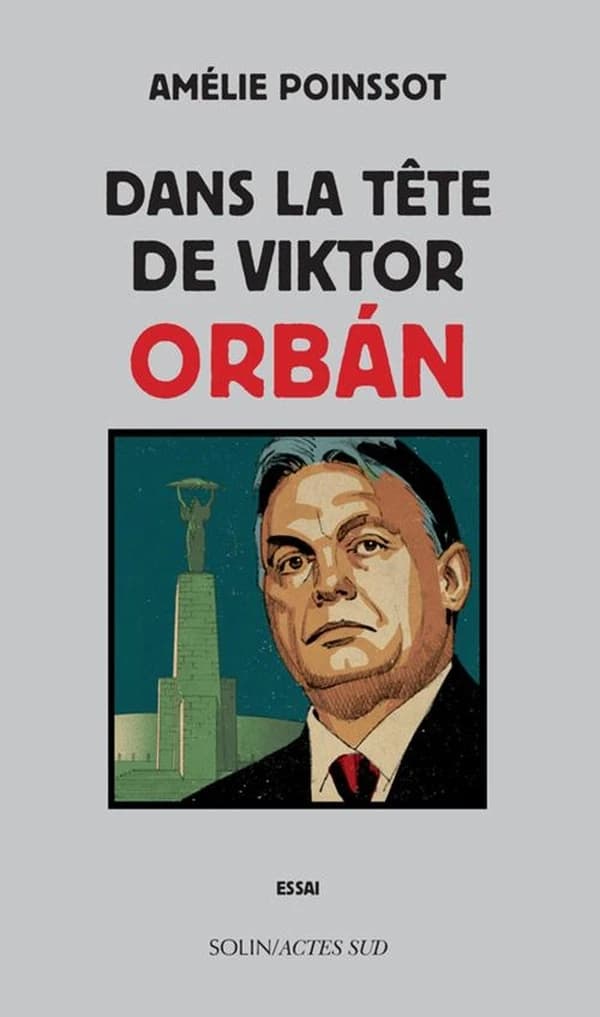 Dans la tête de Viktor Orbán : essai