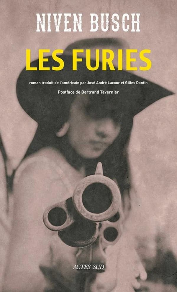 Les furies : roman ([Éd avec] traduction revue et actualisée) Niven Busch ; traduit de l'américain par José André Lacour et Gilles Dantin ; postface de Bertrand Tavernier