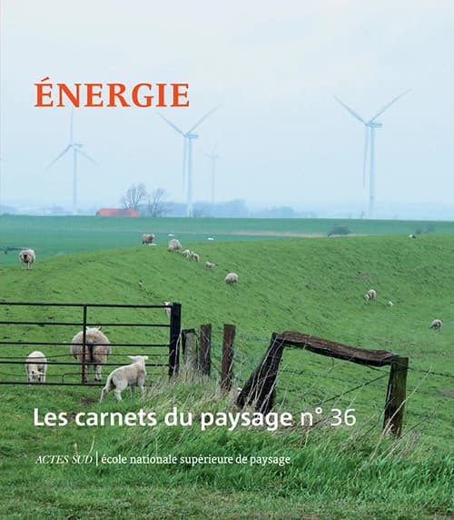 LES CARNETS DU PAYSAGE n.36 : énergie