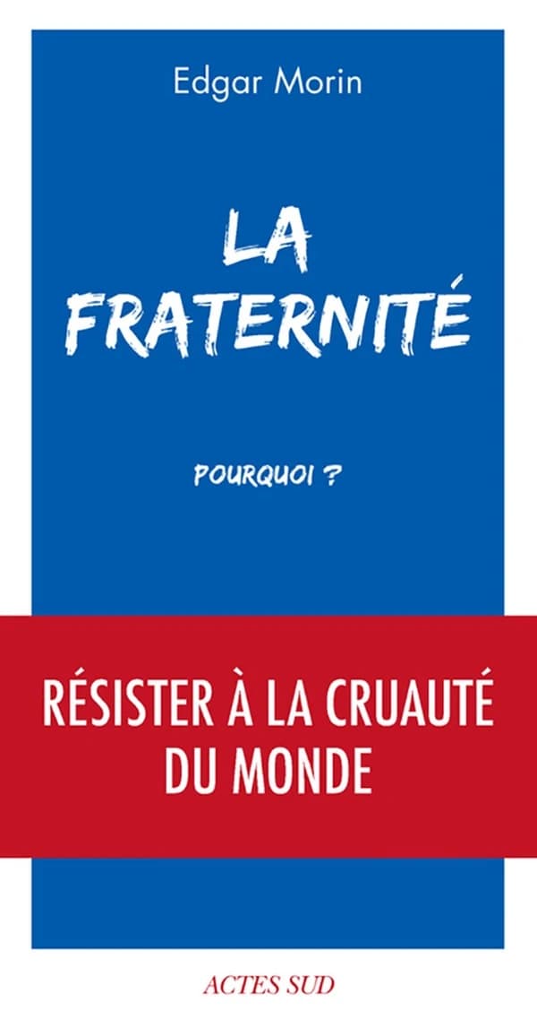 La fraternité, pourquoi ?