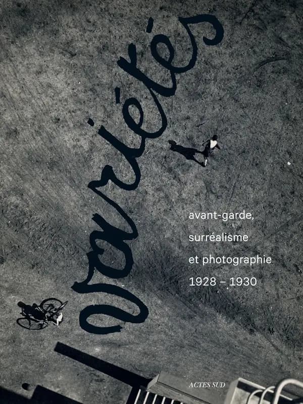 "Variétés" : avant-garde, surréalisme et photographie, 1928-1930
