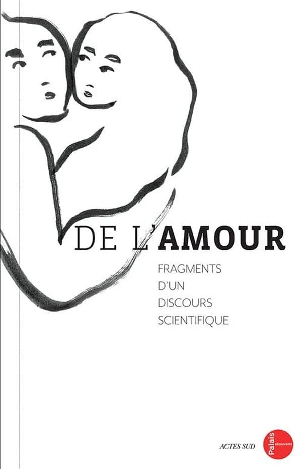 De l'amour : [fragments d'un discours scientifique]