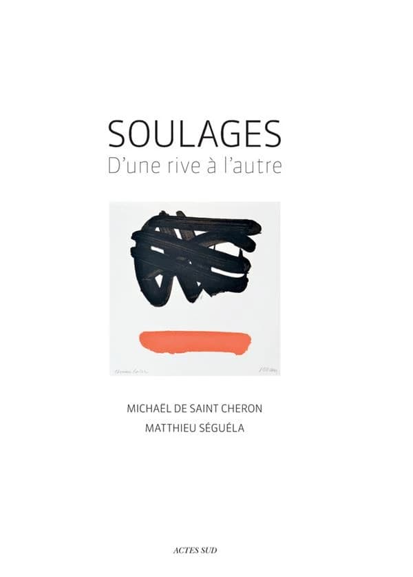 Soulages : d'une rive à l'autre : d'une rive à l'autre