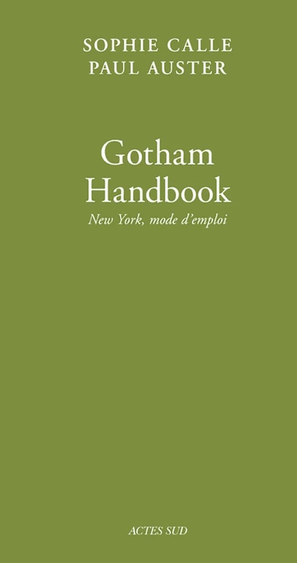 Gotham handbook : New York, mode d'emploi (2e éd.) Sophie Calle