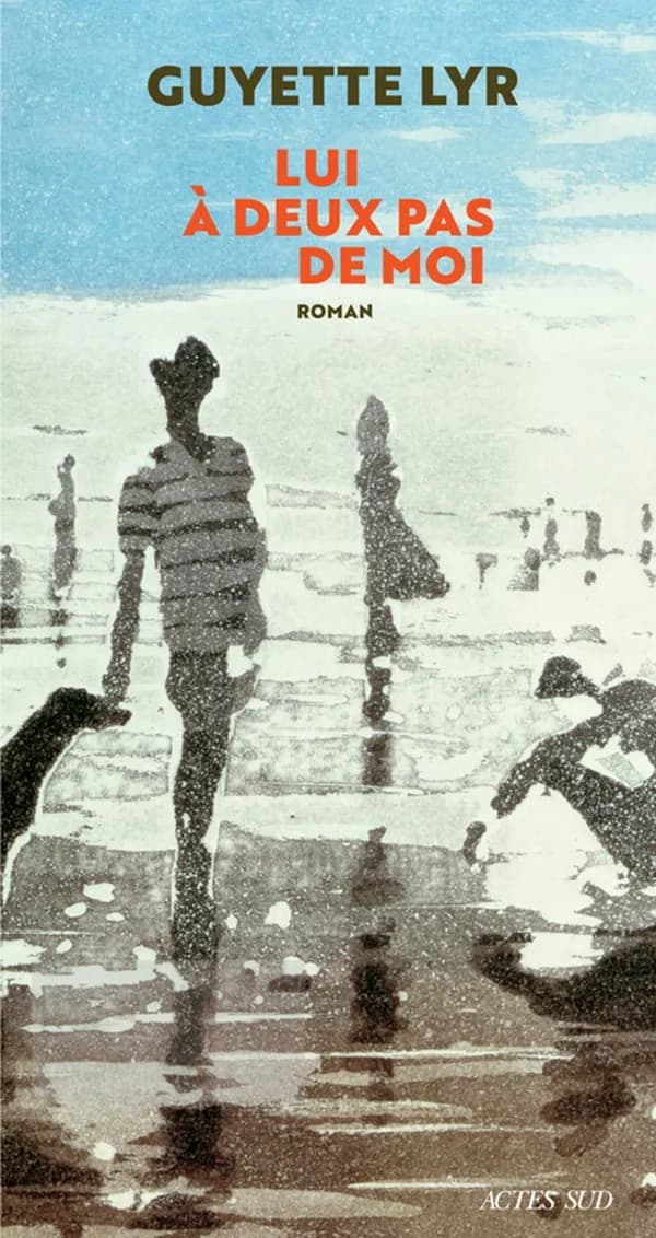 Lui à deux pas de moi : roman