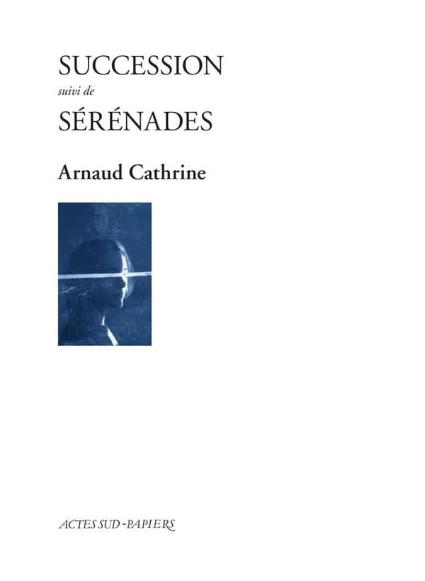 Succession ; suivi de Sérénades