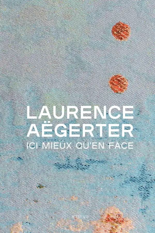 Laurence Aëgerter, Ici mieux qu'en face