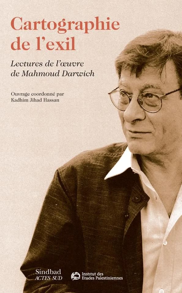 Cartographie de l'exil : Lectures de l'oeuvre de Mahmoud Darwich