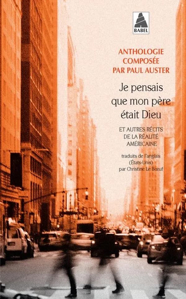 Je pensais que mon père était Dieu : et autres récits de la réalité américaine : 172 histoires racontées pour le "National story project" et l'émission de radio intitulée "Weekend all things considered" : anthologie