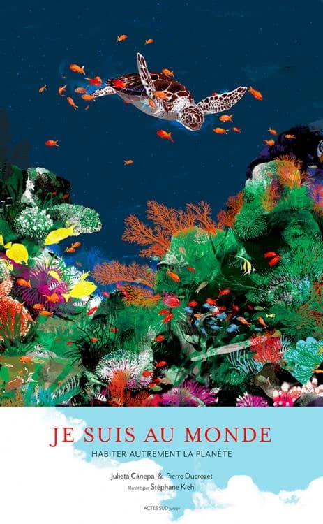 Je suis au monde : habiter autrement la planète