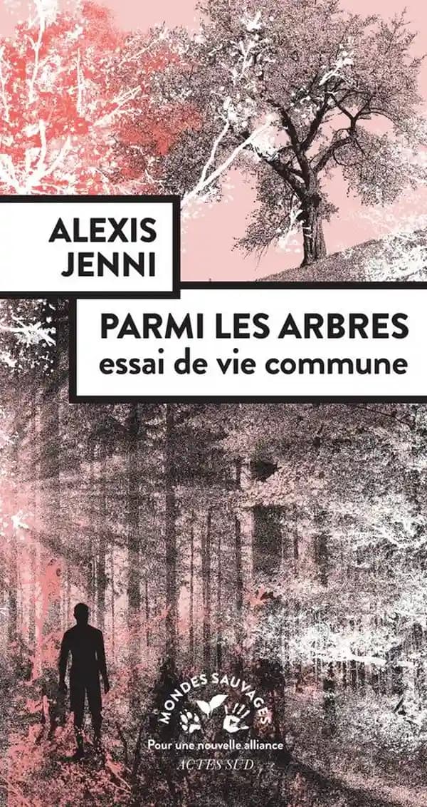 Parmi les arbres : essai de vie commune