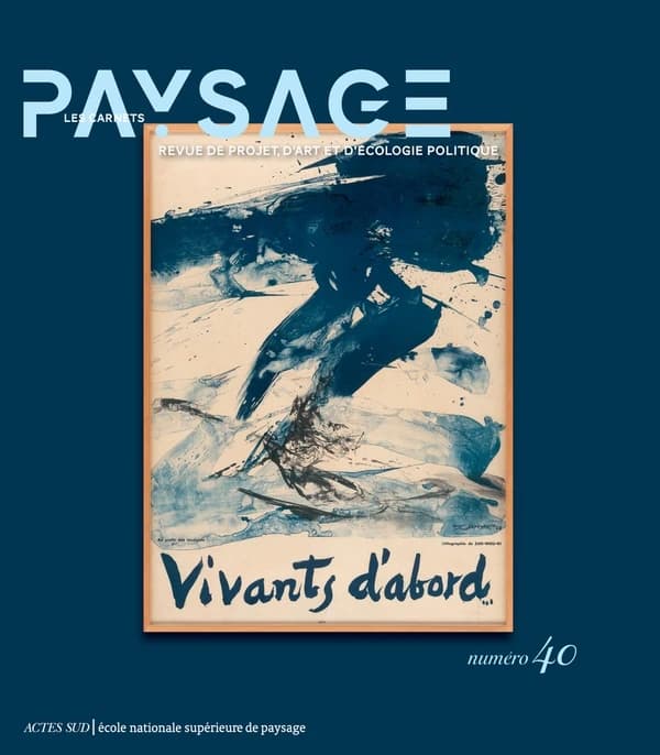LES CARNETS DU PAYSAGE n.40 : vivants d'abord