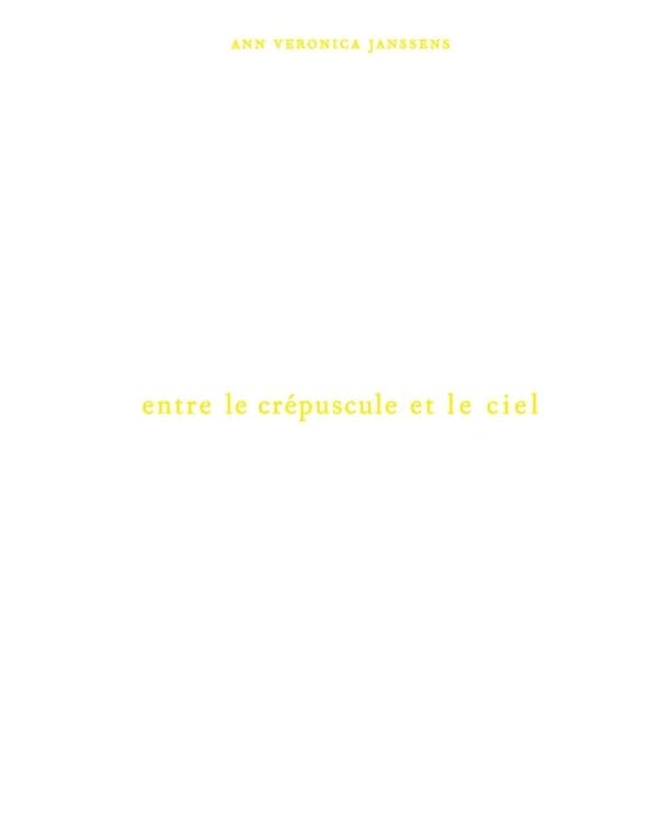 Ann Veronica Janssens : entre le crépuscule et le ciel : [exposition, Avignon, Collection Lambert, 2 juillet-9 octobre 2022, Saint-Paul-de-Vence, Fondation CAB, 6 avril-11 septembre 2022]