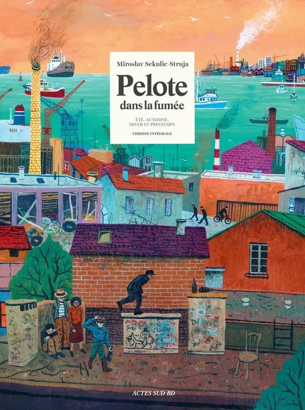 Pelote dans la fumée : été, automne, hiver et printemps (Version intégrale) Miroslav Sekulic-Struja ; traduit du croate par Aleksandar Grujicic, Ana Setka et Wladimir Anselme