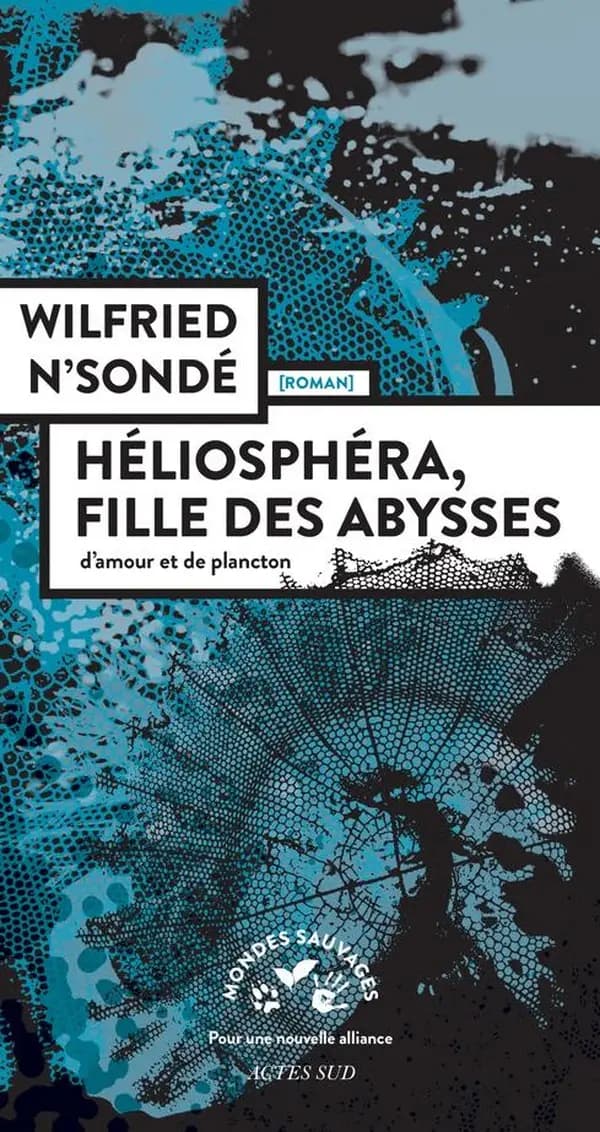 Héliosphéra, fille des abysses : d'amour et de plancton : roman