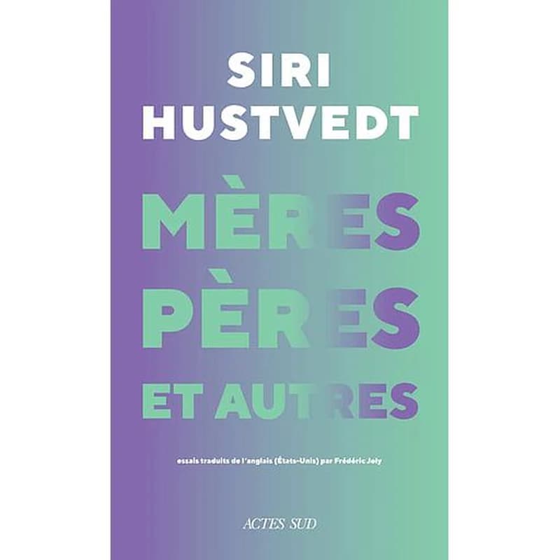 Mères, pères et autres : nouveaux essais