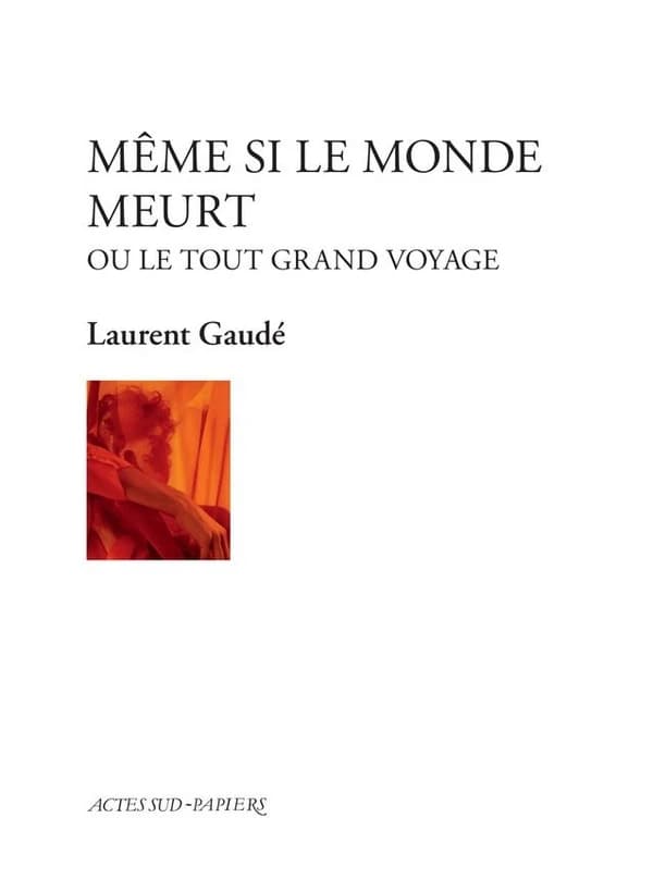 Même si le monde meurt, ou Le tout grand voyage