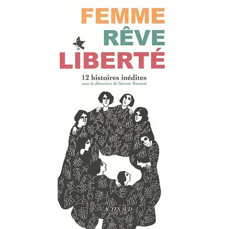 Femme, rêve, liberté : 12 histoires inédites