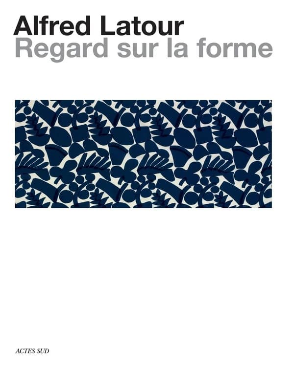 Alfred Latour, Regard sur la forme : dialogue entre les arts, dessins, photographies et textiles : [exposition, Arles, Musée Réattu, 27 avril-6 octobre 2024]